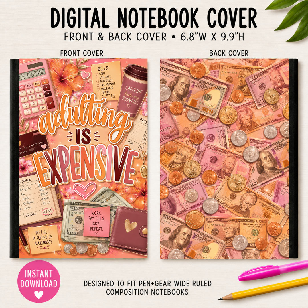 ADULTING IS EXSPENSIVE - DIGITAL NOTEBOOK COVERS