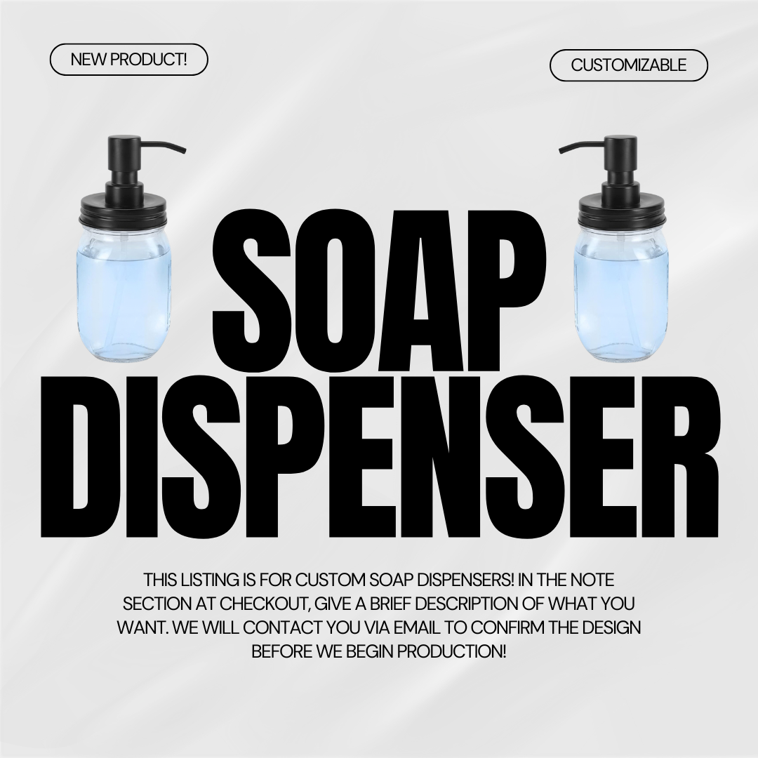 CUSTOM SOAP DISPENSER