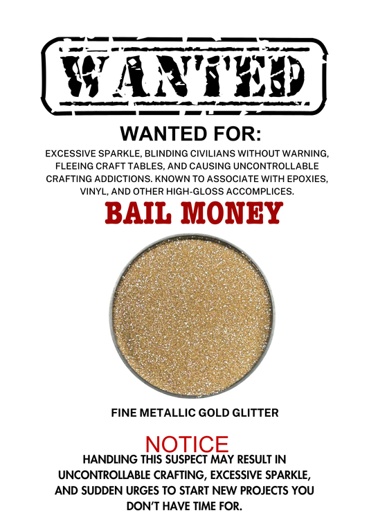 Bail Money – Gold Metallic Fine