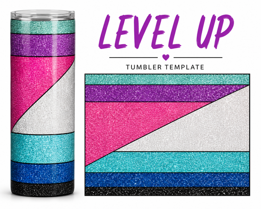LEVEL UP TUMBLER TEMPLATE - DIGITAL FILE