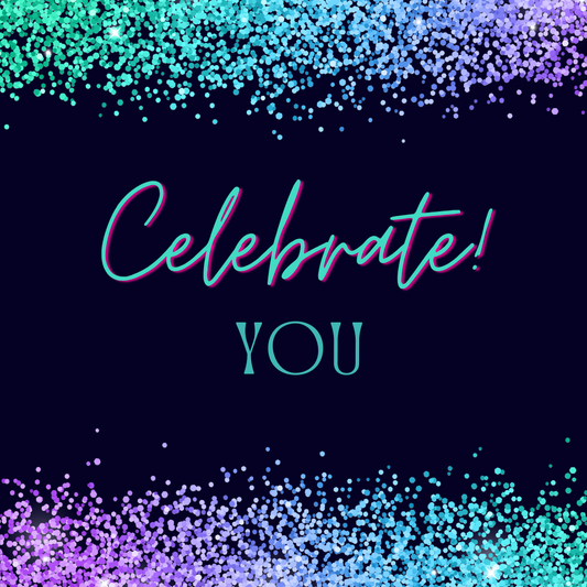 💖 SELF-LOVE SERIES - CELEBRATE YOU! 💖