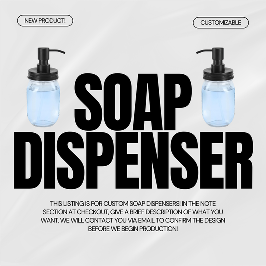 CUSTOM SOAP DISPENSER