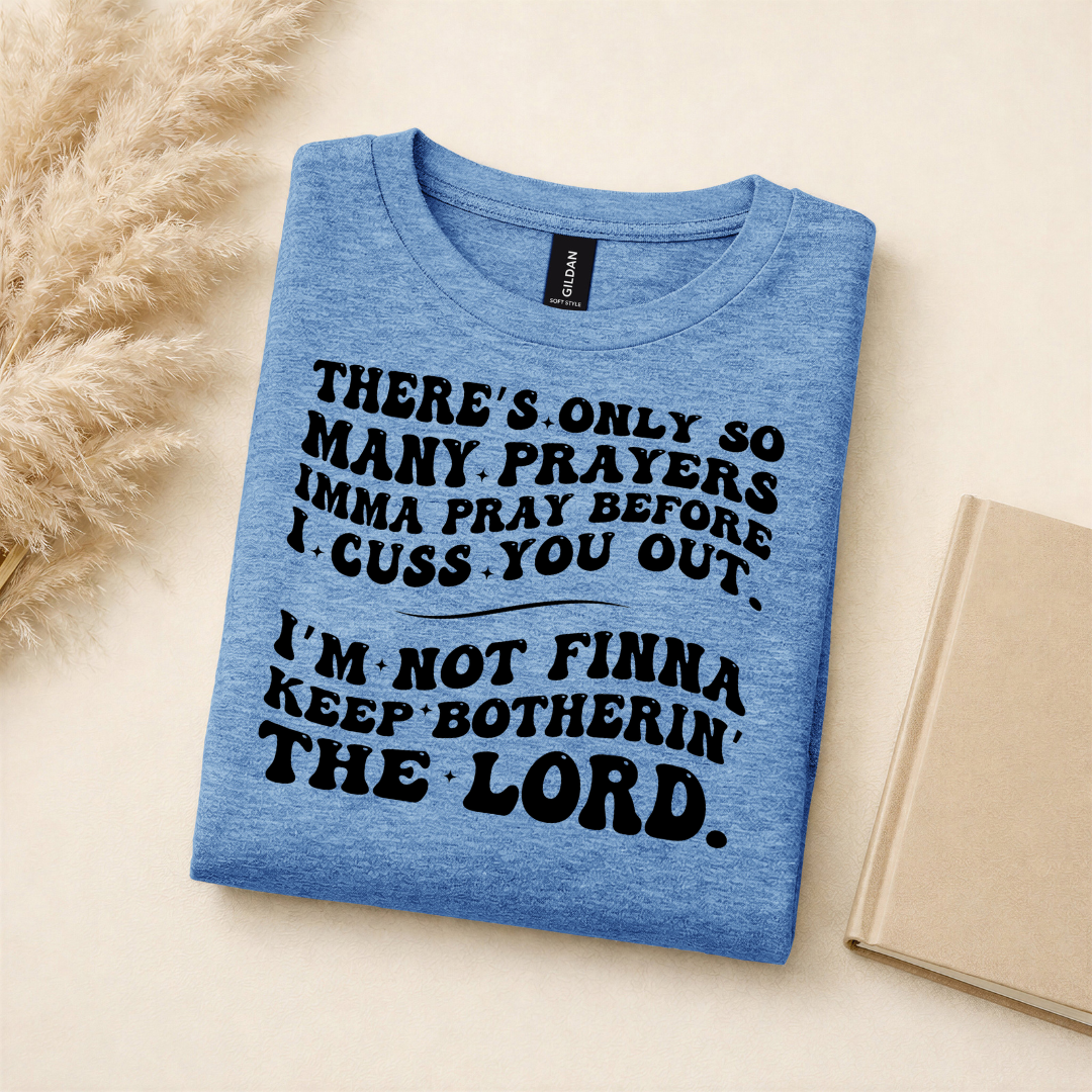 SO MANY PRAYERS TEE