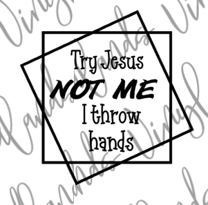 Try Jesus Not Me Stacked Frame SVG